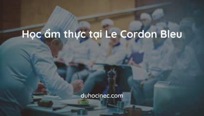 Học ngành ẩm thực tại Le Cordon Bleu