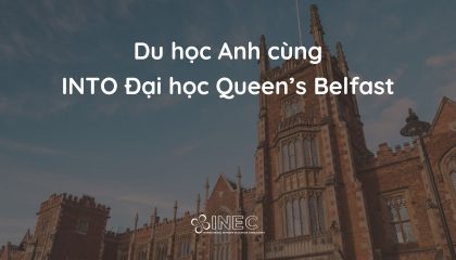 INTO Đại học Queen’s Belfast tại Anh