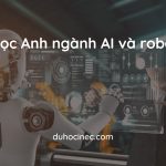 Du học Anh ngành AI và robotics