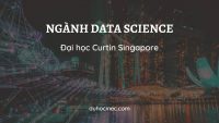 ngành Khoa học Dữ liệu Đại học Curtin Singapore