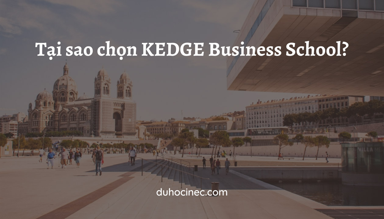 Tại sao chọn KEDGE Business School