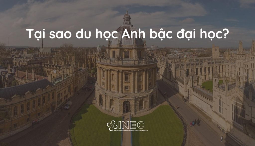 Tại sao nên du học Anh bậc đại học?