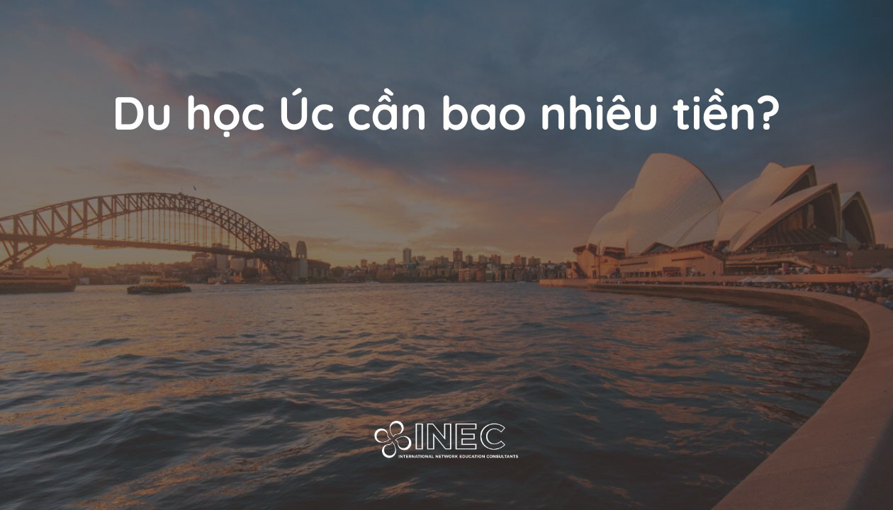 Du học Úc cần bao nhiêu tiền