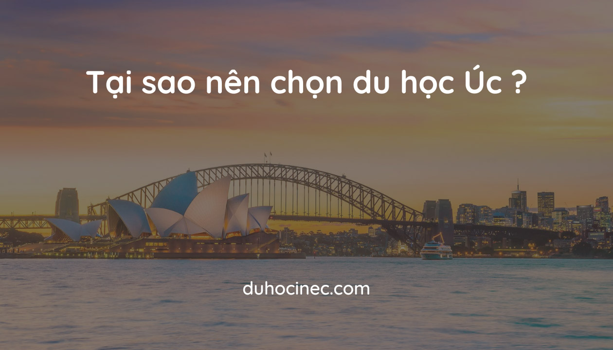 Tại sao nên chọn du học Úc?