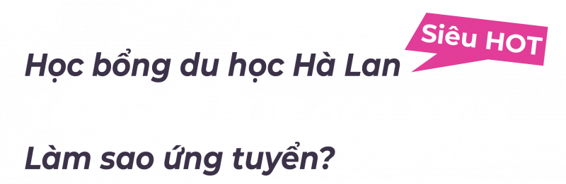 Học bổng du học hà lan 2025