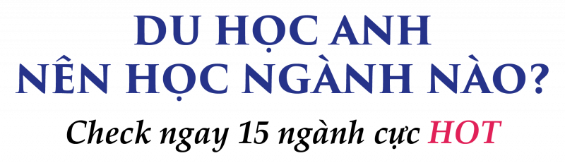 Du học Anh chọn ngành gì? 2