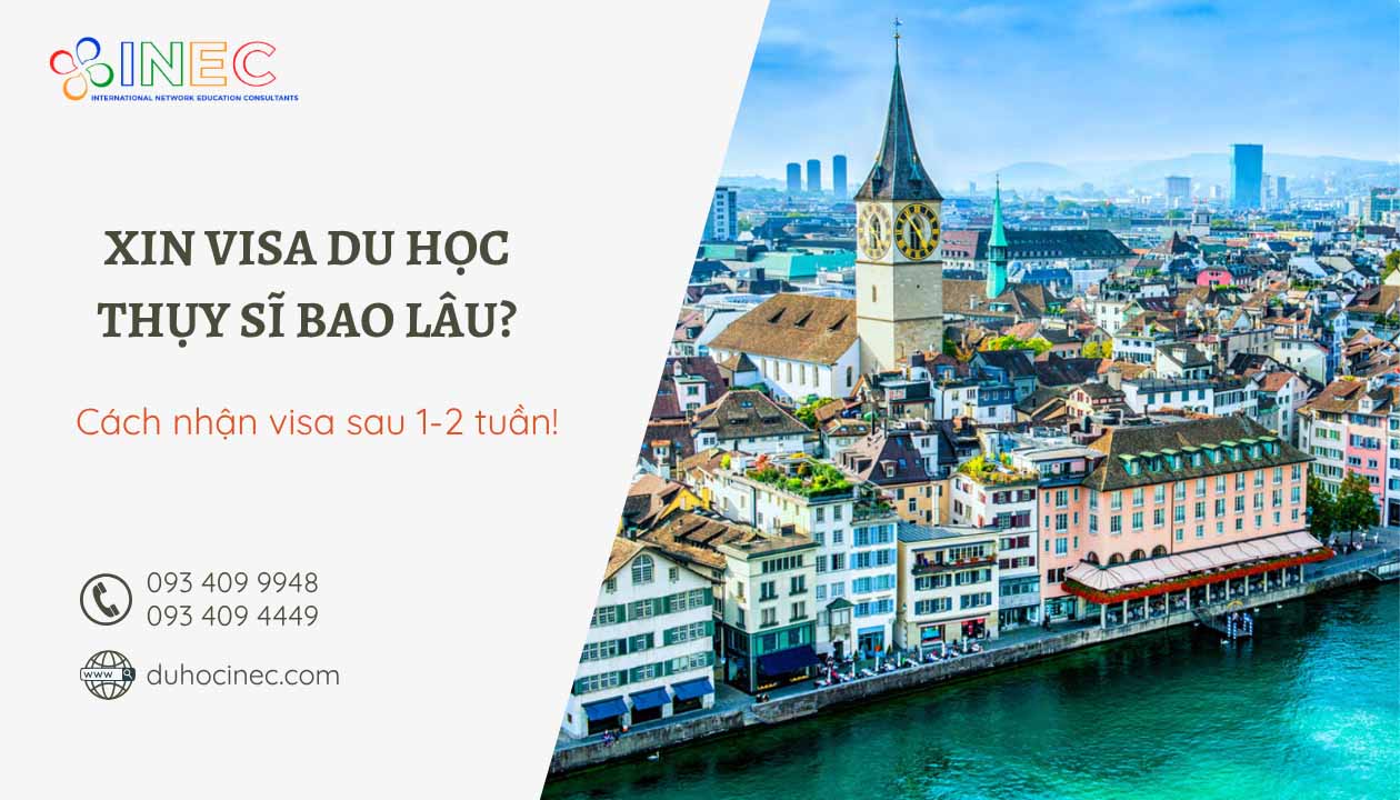 Xin visa du học Thụy Sĩ bao lâu